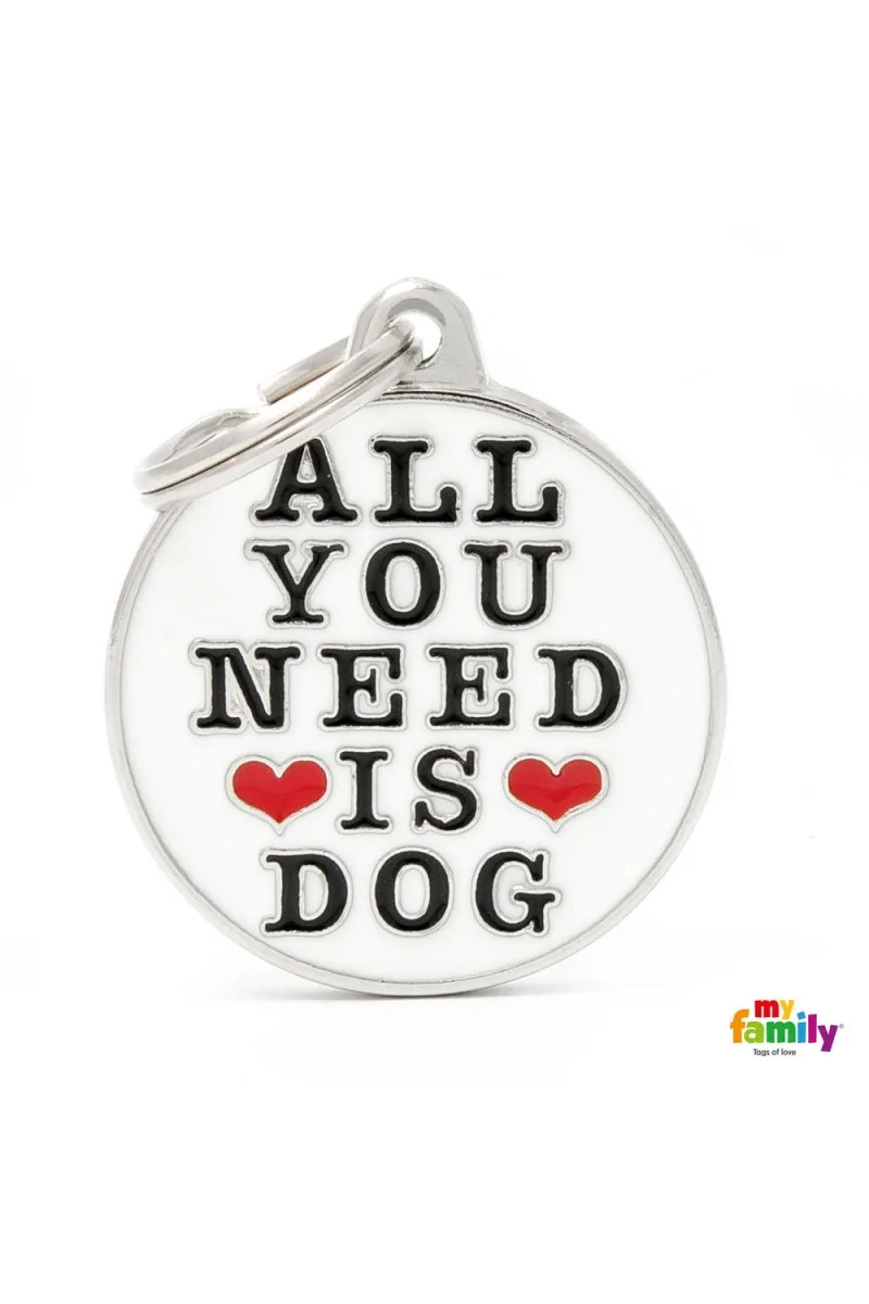 Chapas Perro  CH17NEEDOG All You Need Is Dog